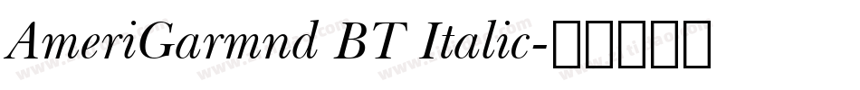 AmeriGarmnd BT Italic字体转换
